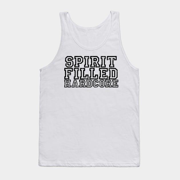 Spirit-Filled Hardcore Tank Top by thecamphillips